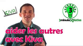 Le microcrédit avec Kiva pour aider les autres sur « 3 minute Solution »