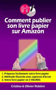 Comment publier son livre papier sur Amazon - Olivier Rebiere & Cristina Rebiere - OlivierRebiere.com