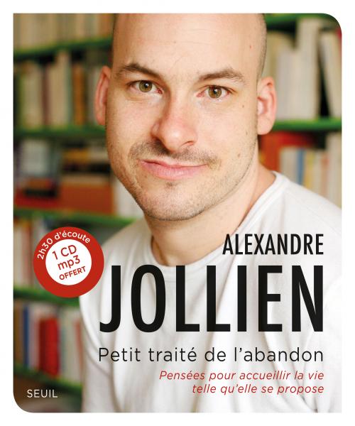 Petit Traité de l'abandon, Alexandre Jollien - OlivierRebiere.com