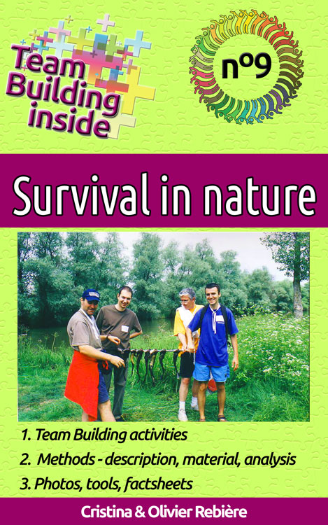 Team Building inside n°9 - Survival in nature - Cristina Rebiere & Olivier Rebiere - OlivierRebiere.com