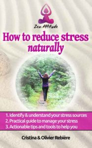 How to reduce stress naturally - Zen Attitude - Cristina Rebiere & Olivier Rebiere