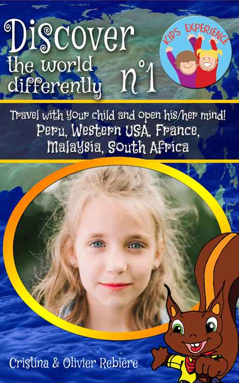 Discover the world differently n°1 - Kids Experience - Cristina Rebiere & Olivier Rebiere
