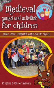Medieval games and activities for children - Kids Experience - Cristina Rebiere & Olivier Rebiere