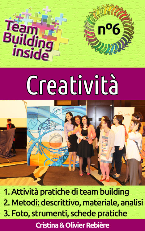 Team Building inside n°6 - Creatività - Cristina Rebiere & Olivier Rebiere