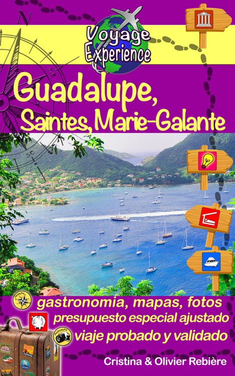 Guadalupe, Saintes y María-Galante - Voyage Experience - Cristina Rebiere & Olivier Rebiere