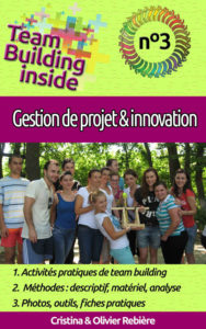 Team Building inside n°3 - gestion de projet & innovation - Cristina Rebiere & Olivier Rebiere - OlivierRebiere.com