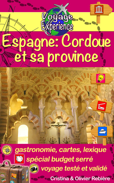 Espagne: Cordoue et sa province - Voyage Experience - Cristina Rebiere & Olivier Rebiere