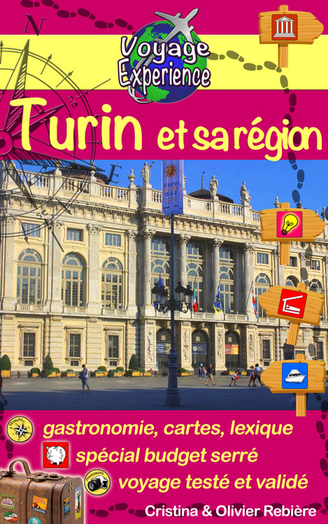 Turin et sa région - Voyage Experience - Cristina Rebiere & Olivier Rebiere