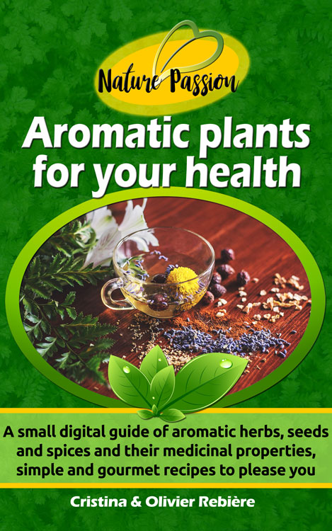 Aromatic plants for your health - Nature Passion - Cristina Rebiere & Olivier Rebiere