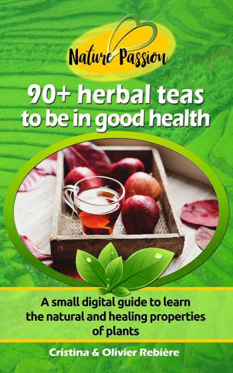 90+ herbal teas to be in good health - Nature Passion - Cristina Rebiere & Olivier Rebiere