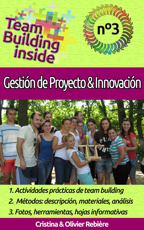Team Building inside n°3 - Gestión de Proyecto & Innovación - Cristina Rebiere & Olivier Rebiere