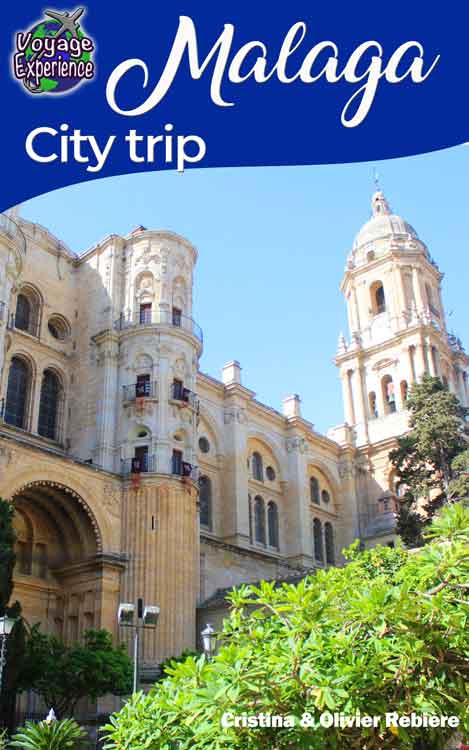Malaga City trip - Voyage Experience - Cristina Rebiere & Olivier Rebiere