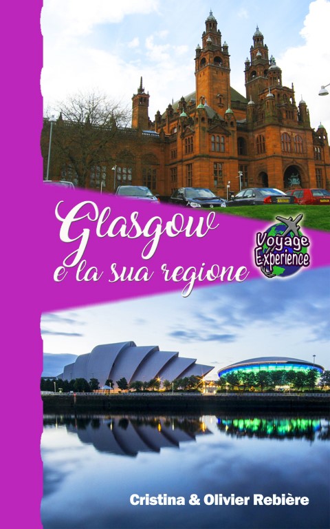 Glasgow e la sua regione - Voyage Experience - Cristina Rebiere & Olivier Rebiere