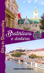 Bratislava e dintorni: Gita in Slovacchia (Voyage Experience) Cristina Rebiere & Olivier Rebiere