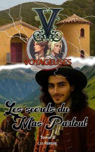Les secrets du Mas Partout - Voyageuses T.2 - Cristina & Olivier Rebiere